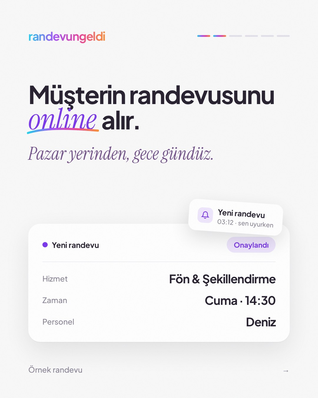 Müşterin randevusunu online alır.