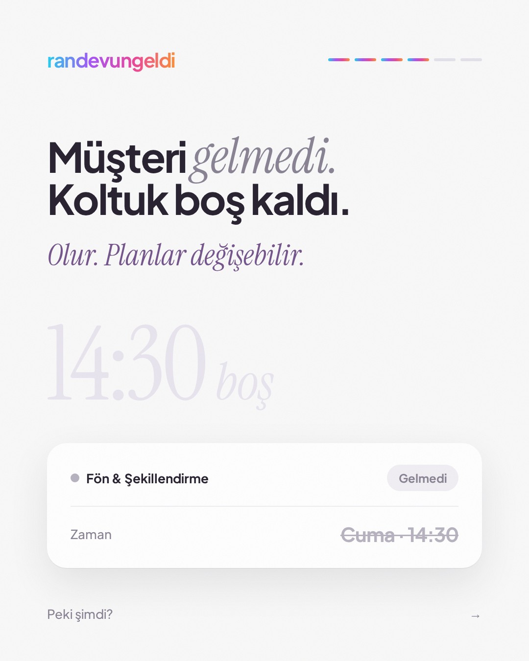 Müşteri gelmedi. Koltuk boş kaldı.