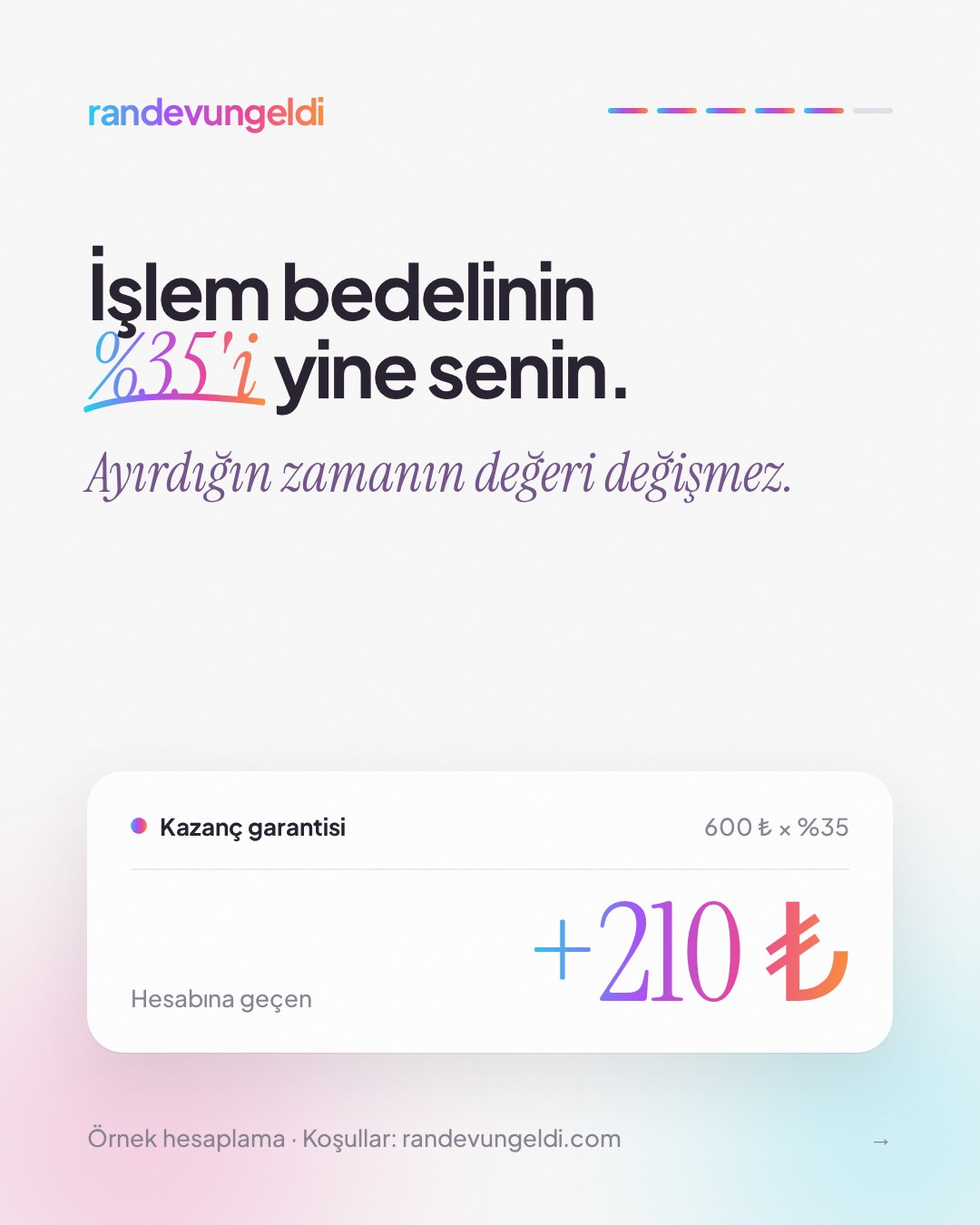 İşlem bedelinin %35'i yine senin.